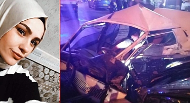 Doğum gününe 3 gün kala korkunç kazada hayatını kaybetti