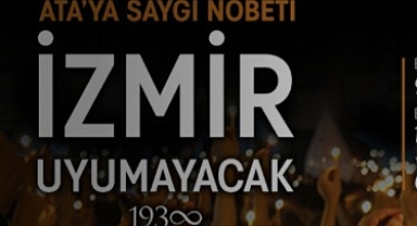 9 Kasım’ı 10 Kasım’a bağlayan gece İzmir uyumayacak